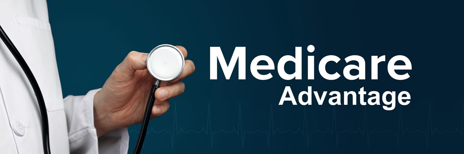 A doctor's hand holds out a stethoscope beside the words Medicare Advantage on a dark blue background.